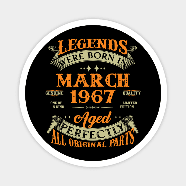 56th Birthday Gift Legends Born In March 1967 56 Years Old Magnet by Buleskulls 